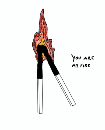 "YOU ARE MY FIRE"